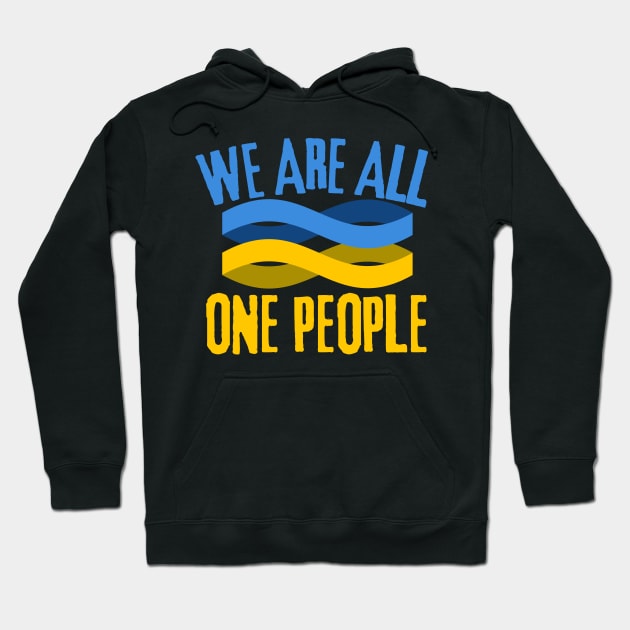 We Are All One People, Support Ukraine, Stand With Ukraine Hoodie by Coralgb